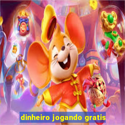 dinheiro jogando gratis